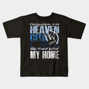 My Citizenship is in Heaven Kids T-Shirt